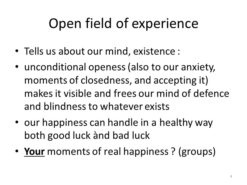 Open field of experience Tells us about our mind, existence : unconditional openess (also Open field of experience Tells us about our mind, existence : unconditional openess (also